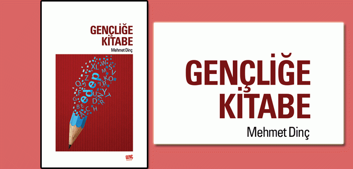 'gençliğe Kitabe' Çıktı