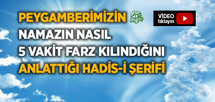 5 Vakit Namaz Nasıl Farz Kılındı?