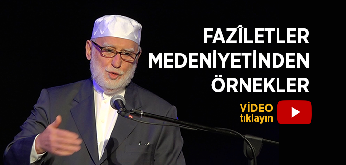 Faziletler Medeniyetinden Örnekler