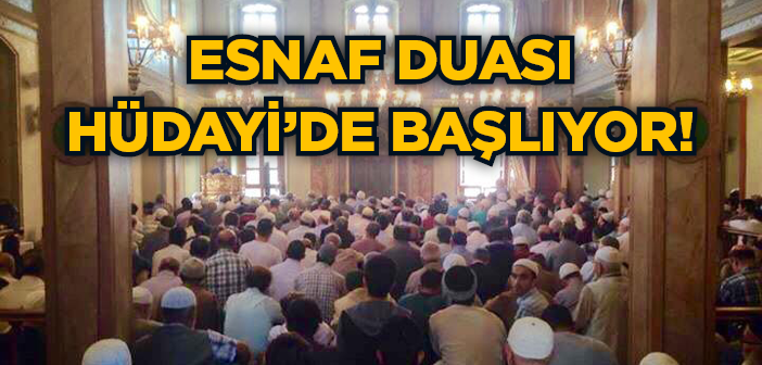 Hüdayi Camii’nde 'esnaf Duâsı' Başlıyor