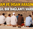 İslam ve İhsan Arasındaki Bağlantı
