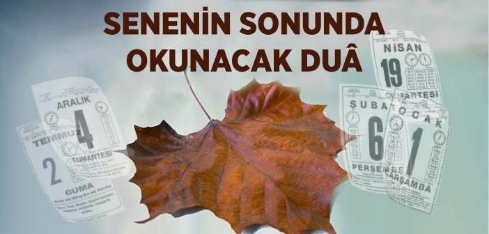 Senenin Sonunda Okunacak Duâ