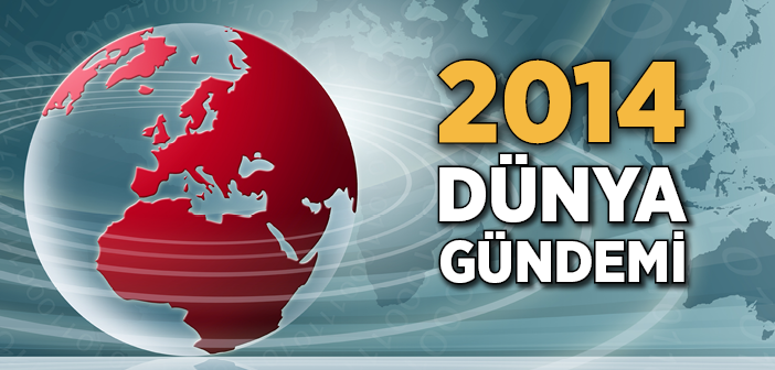 2014'te Dünyada Neler Yaşandı?