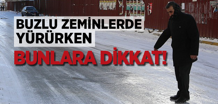 Buzlu Yolda Yürürken Bunlara Dikkat Edin!