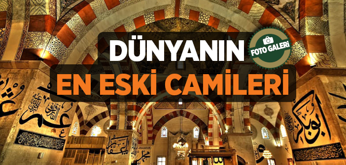 Dünyanın En Eski Camileri