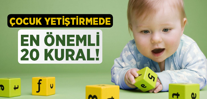 Çocuk Yetiştirmede 20 Önemli Kural!