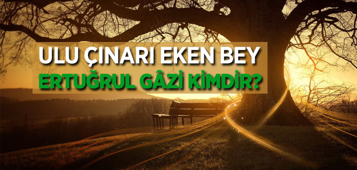 Ertuğrul Bey Kimdir?