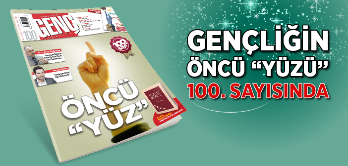 Genç’in 100. Sayısında Neler Var?