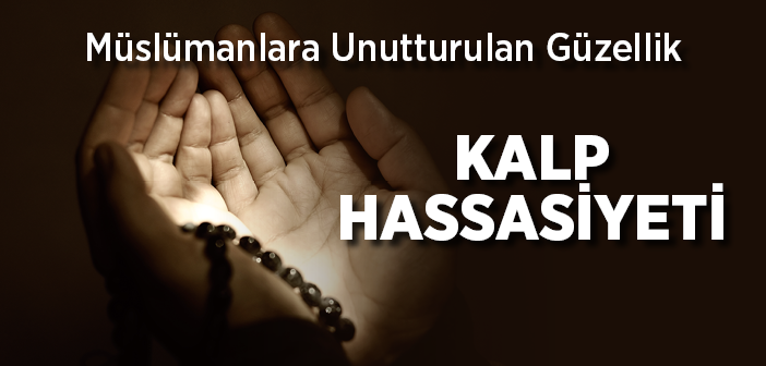 Müslümanın Güzelliği 'kalp Kırmama Hassasiyeti'