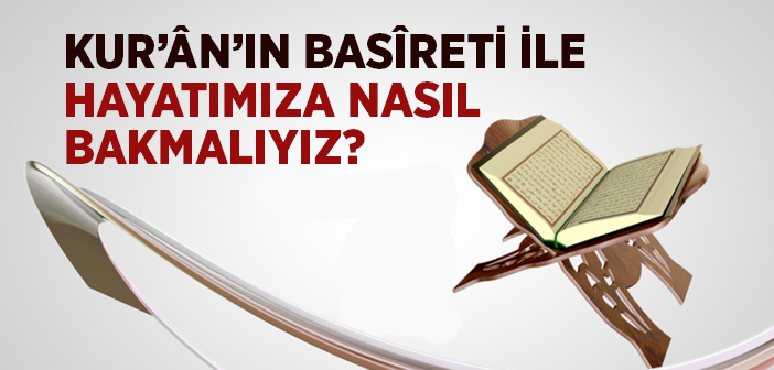 Kur'ân'ın Sezgisiyle Hayatı Nasıl Hissedebiliriz?