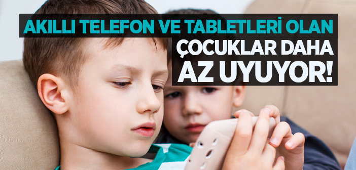 Akıllı Telefon Kullanan Çocukları Bekleyen Problemler!