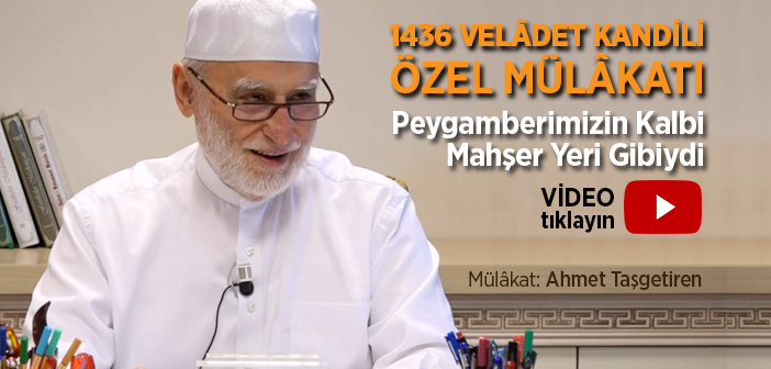 Hicrî 1436 Yılı, Velâdet Kandili Özel Mülâkatı