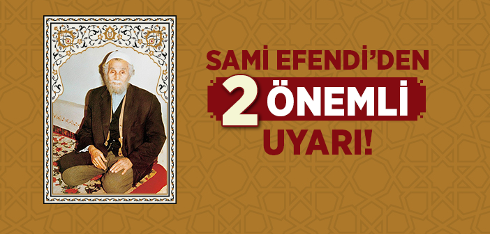 Sohbetin Önemine Dâir Sami Efendi'nin İkazı