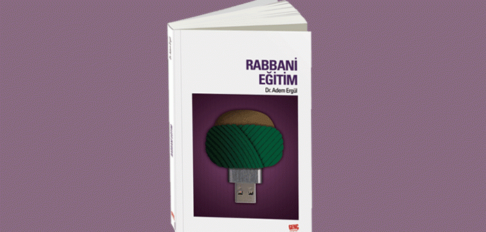 'rabbani Eğitim' Metodu