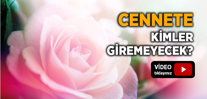 Cennete Kim Giremez?