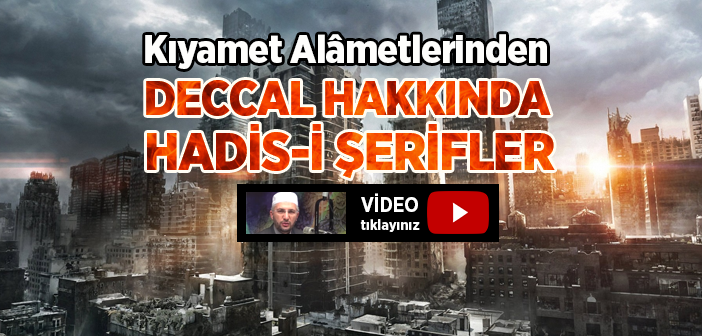 Deccal İle İlgli Hadis-i Şerifler