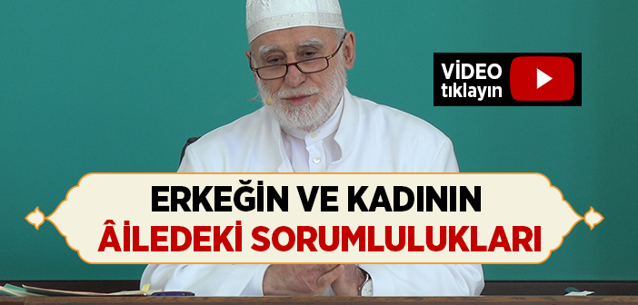 Erkeğin ve Kadının Âiledeki Sorumlulukları Nelerdir?