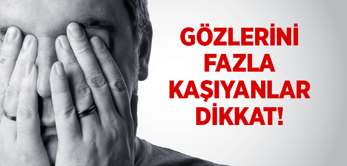 Gözleri Fazla Kaşıma Körlüğe Neden Olabiliyor