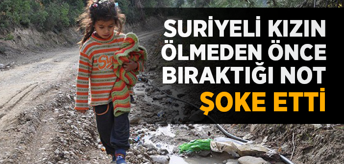 Suriyeli Kızın Ölmeden Önce Bıraktığı Not Şoke Etti