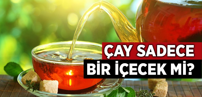 Çayın Sırrı Nedir?