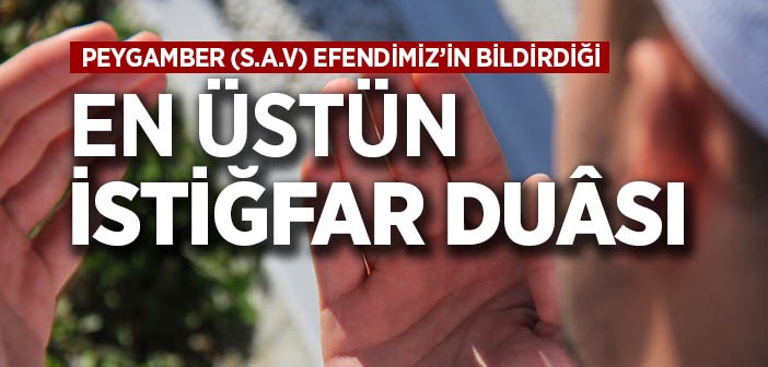 En Üstün İstiğfar: Seyyidü'l İstiğfar Duâsı