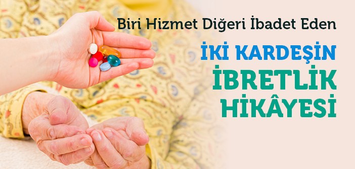 İki Kardeşin İbretlik Hikâyesi