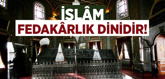 İslam Fedakârlık Dinidir!