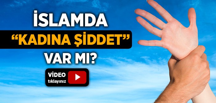 Kadına Şiddet Hususunda İslam Dini Neyi Emrediyor?
