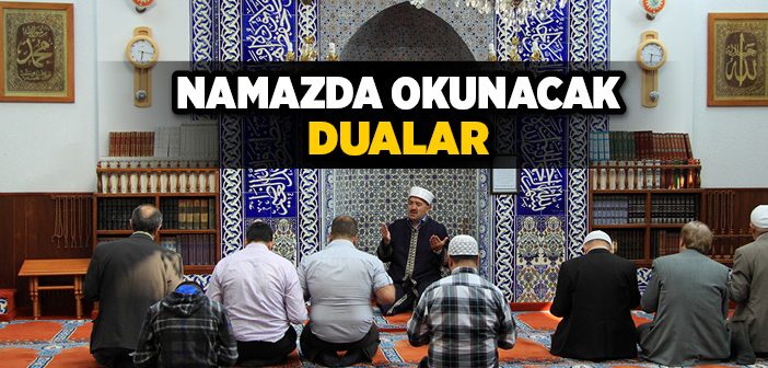 Namazda Okunacak Dualar