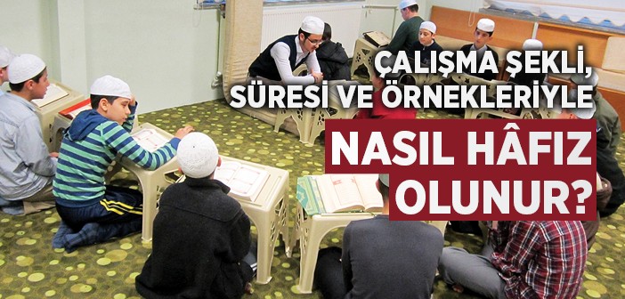 Nasıl Hâfız Olunur?