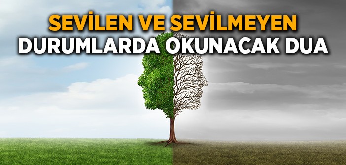 Hoş ve Nahoş Durumlarda Okunacak Dua