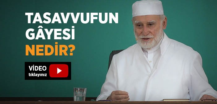 Tasavvufun Gayesi Nedir?