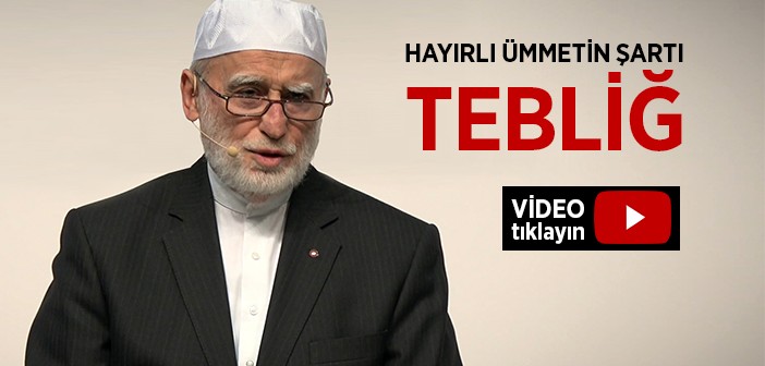 Hayırlı Ümmet Olmanın Şartı Tebliğdir