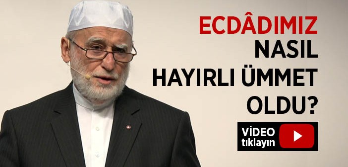 Geçmişte Hayırlı Ümmet Nasıl Olundu?