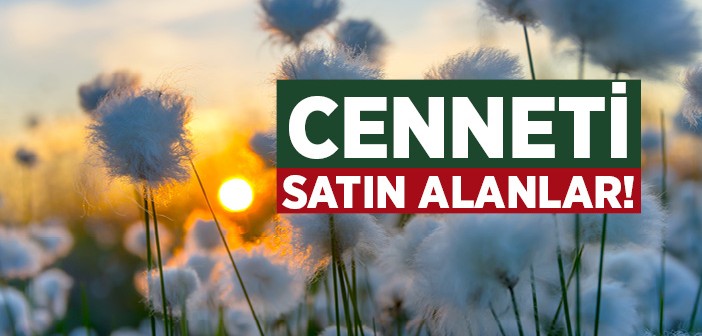 Cenneti Satın Alanlar Kimlerdir?