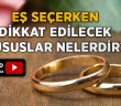 Eş Seçerken Dikkat Edilecek Hususlar Nelerdir?