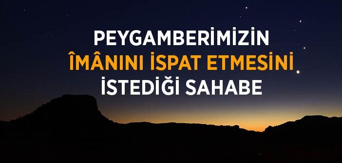 Se­nin Îmâ­nının Ha­kîkatinin İspatı Ne­dir?