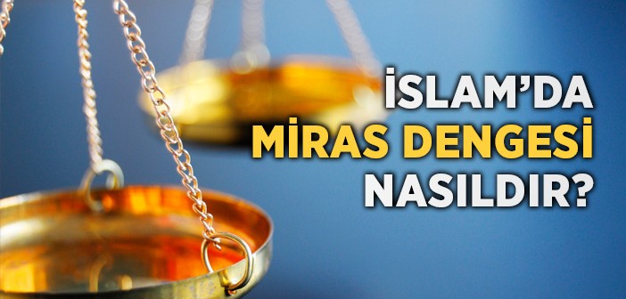 İslam’da Miras Paylaşımı (taksimi)