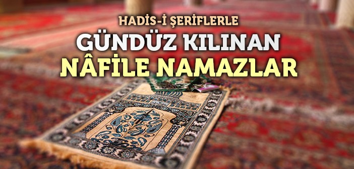 Nafile Namaz Hakkında Hadis-i Şerifler