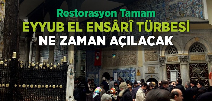 Eyyub El Ensâri Türbesi'nin Restorasyonu Tamamlandı