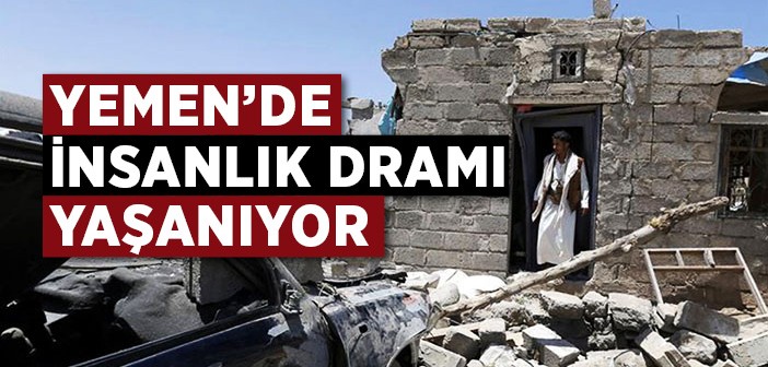 Yemen'de İnsanlık Dramı Yaşanıyor