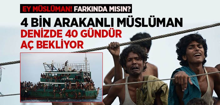 Arakanlı Müslümanlar Denizin Ortasında Yardım Bekliyor!