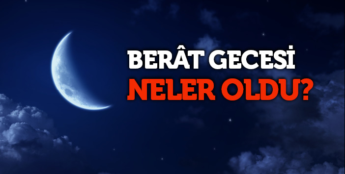 berat_gecesi_neler_oldu