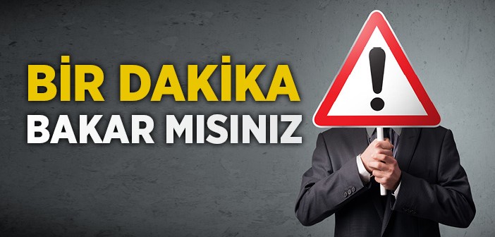 Bir Dakika Bakar Mısınız?