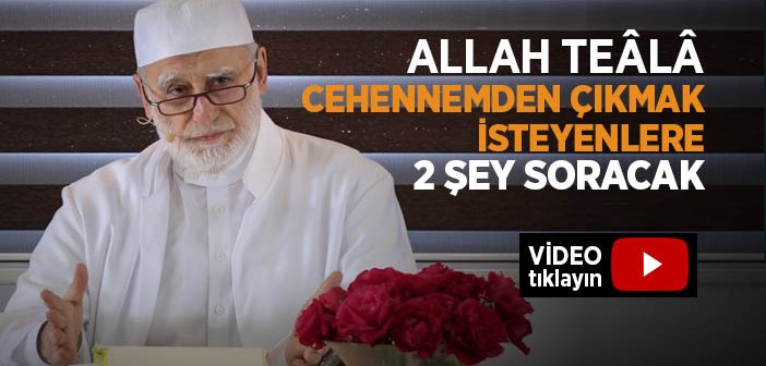 Cehennemden Çıkmak İsteyenlere Sorulacak 2 Soru