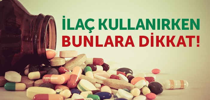 İlaç Kullanırken Bunları Tüketmeyin!