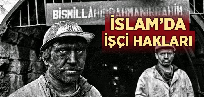 İslam'da İşçi Hakları Nasıldır?