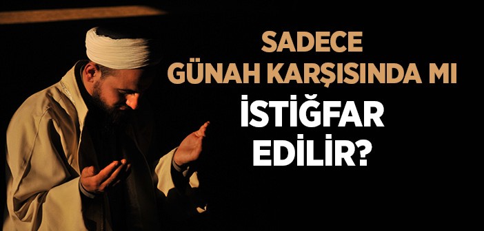 İstiğfar ve Şükrün Önemi!