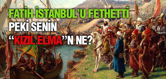 Ümmet Yeni Fatihler Bekliyor!