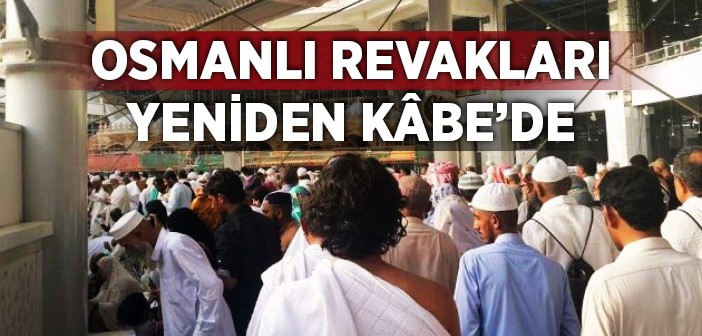 Kâbe'deki Osmanlı Revakları Yerlerine Konuldu